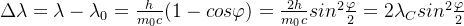 elta ambda =ambda -ambda _{0}=rac{h}{m _{0}c}=rac{2h}{m _{0}c}sin^{2}rac{arphi }{2}=2ambda _{C}sin^{2}rac{arphi }{2}