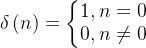 eltaeft  = eftegin{matrix} 1,n= 0&   0,neq 0&nd{matrix}ight.