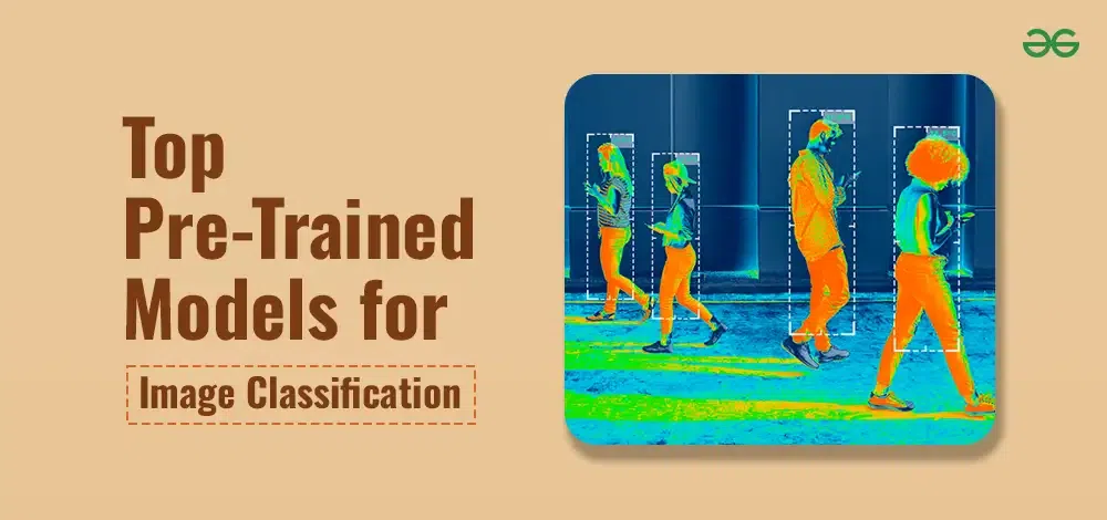 Top-Pre-Trained-Models-for-Image-Classification (用于图像分类的顶级预训练模型)