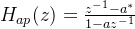 H_{ap}=rac{z{-1}-a{*}}{1-az^{-1}}