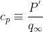 c_{p} quiv rac{P^{'}}{q_{nfty}}