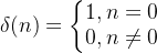 elta=eftegin{matrix} 1, n=0 0, neq 0 nd{matrix}ight.