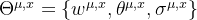 heta ^{u ,x}=eft  w^{u ,x} ,heta^{u ,x},igma^{u ,x}ight 