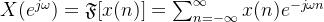 X=athfrak{F}=um_{n=-nfty }^{nfty }xe^{-jmega n}