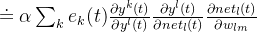 oteqlpha um_{k}^{}e_{k}rac{artial y^{k}}{artial y^{l}} rac{artial y^{l}}{artial net_{l}}rac{artial net_{l}}{artial w_{lm}}