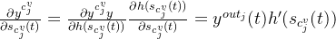rac{artial y{c_{j}{v}}}{artial s_{c_{j}^{v}}}=rac{artial y{c_{j}{v}}y}{artial h} rac{artial h}{artial s_{c_{j}^{v}}} =y^{out_{j}}{h}'