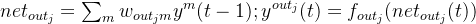 net_{out_{j}}=um_{m}{}w_{out_{j}m}y{m};y^{out_{j}}=f_{out_{j}}