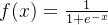 f=rac{1}{1+e^{-x}}