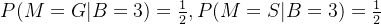 P=rac{1}{2},P=rac{1}{2}