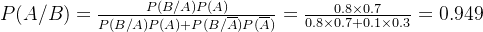 P = rac{PP}{PP+PP}=rac{0.8imes 0.7}{0.8imes0.7+0.1imes0.3}=0.949
