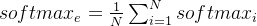 softmax_e=rac{1}{N}um^N_{i=1}softmax_i