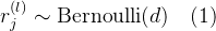 r_j^{}imext{Bernoulli}uad