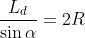 rac{L_{d} }{in lpha } = 2R