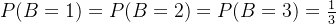 P=P=P=rac{1}{3}