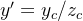 y'=y_{c}/z_{c}