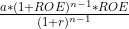 frac{a*{n-1}*ROE}{(1+r){n-1}}