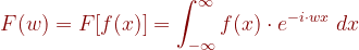 {olor{DarkRed} F=F=nt_{-nfty }^{nfty }fdot e^{-idot wx}dx}