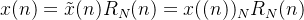 x=ilde{x}R_{N}=x{N}R{N}