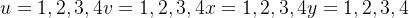 arge u=1,2,3,4 v=1,2,3,4 x=1,2,3,4 y=1,2,3,4