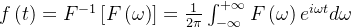arge feft = F^{-1}eft =rac{1}{2i } nt_{-nfty }^{+nfty }Feft e^{imega t}dmega