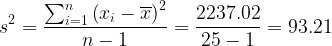 arge s^{2} = rac{um_{i=1}^{n}eft ^{2}}{n-1} = rac{2237.02}{25-1} = 93.21