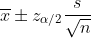 verline{x}m z_{lpha /2}rac{s }{qrt{n}}