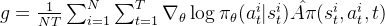 g=rac{1}{NT}um_{i=1}{N}\sum_{t=1}{T}abla_{heta}ogi_{heta}at{Ai}