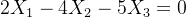 2X_{1}-4X_{2}-5X_{3}=0