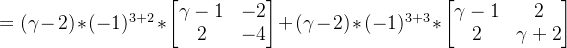 =^{3+2}egin{bmatrix} amma-1 & -2 2& -4 nd{bmatrix}+^{3+3}egin{bmatrix} amma-1 & 2 2& amma+2 nd{bmatrix}
