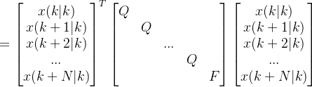 =egin{bmatrix} x x   x   ...   x nd{bmatrix}^{T}egin{bmatrix} Q & & & &   & Q& & &   & &... & &   & & & Q &   & & & &F nd{bmatrix}egin{bmatrix} x  x   x   ...   x nd{bmatrix}